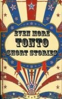 Even More Tonto Short Stories