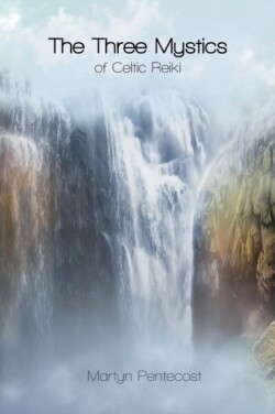 Three Mystics of Celtic Reiki