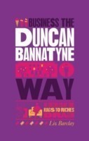 Unauthorized Guide To Doing Business the Duncan Bannatyne Way