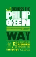 Unauthorized Guide To Doing Business the Philip Green Way