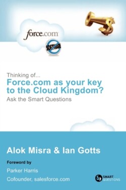 Thinking Of... Force.com as Your Key to the Cloud Kingdom? Ask the Smart Questions
