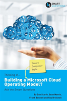 Thinking of...Building a Microsoft Cloud Operating Model? Ask the Smart Questions