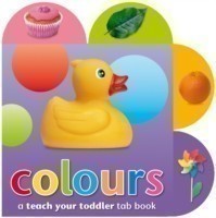 Teach Your Toddler Tab Books: Colours