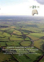 Early Landscapes of West and North Yorkshire