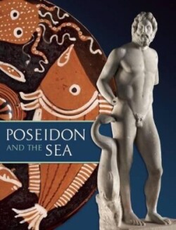 Poseidon and the Sea: Myth, Cult, and Daily Life