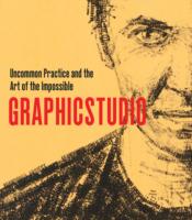 Graphicstudio: Uncommon Practice and the Art of the Impossible