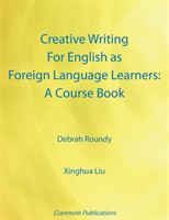 Creative Writing for English as Foreign Language Learners: A Course Book