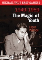 Mikhail Tals Best Games 1: The Magic of Youth 1949-1959