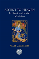 Ascent to Heaven in Islamic and Jewish Mysticism