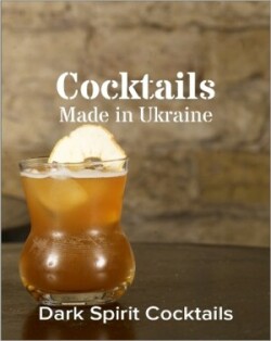 Cocktails Made in Ukraine