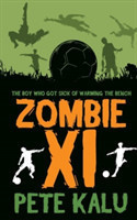 Zombie XI - The Boy Who Got Sick of Warming the Bench