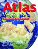 Atlas Mawr y Byd - The Big World Atlas in Welsh