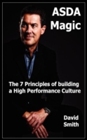 Asda Magic - The 7 Principles of Building a High Performance Culture