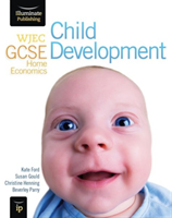 WJEC GCSE Home Economics - Child Development Student Book