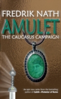 Amulet: The Caucasus Campaign - A Roman Novel