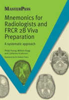 Mnemonics for Radiologists and FRCR 2B Viva Preparation