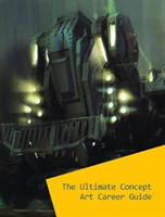 Ultimate Concept Art Career Guide