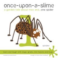 Once-Upon-a-Slime, a Garden Tale About Max and - One Spider