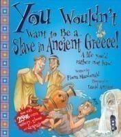 You Wouldn't Want To Be A Slave In Ancient Greece!