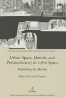 Urban Space, Identity and Postmodernity in 1980s Spain