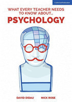 What Every Teacher Needs to Know about Psychology