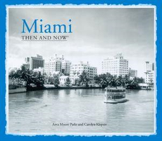 Miami Then and Now®