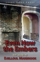 Even Now the Embers
