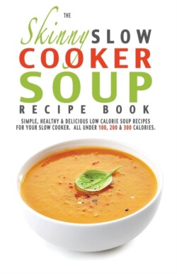 Skinny Slow Cooker Soup Recipe Book