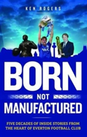 Born Not Manufactured