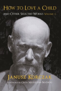 How to Love a Child and Other Selected Works, Volume 1