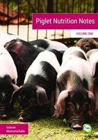 Piglet Nutrition Notes Volume 1