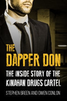 Dapper Don: The Inside Story of the Kinahan Drugs Cartel