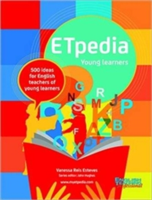 ETpedia Young Learners 500 Ideas for English Teachers of Young Learners