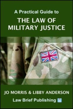 Practical Guide to the Law of Military Justice