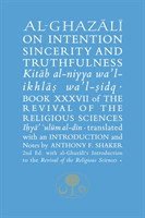 Al-Ghazali on Intention, Sincerity and Truthfulness