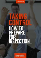 Taking Control: How to Prepare Your School for Inspection