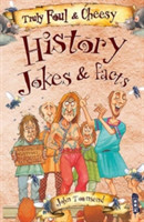 Truly Foul & Cheesy History Jokes and Facts Book