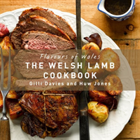 Flavours of Wales: The Welsh Lamb Cookbook