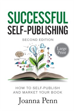 Successful Self-Publishing Large Print Edition How to self-publish and market your book in ebook, print, and audiobook