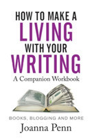 How to Make a Living with Your Writing Books, Blogging and More