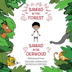 Samad in the Forest (English-Afrikaans Bilingual Edition)