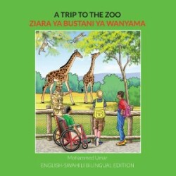 Trip to the Zoo: English-Swahili Bilingual Edition