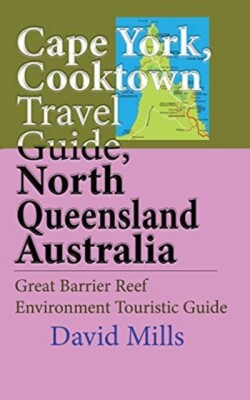 Cape York, Cooktown Travel Guide, North Queensland Australia