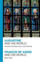 Augustine and His World - Francis of Assisi and His World