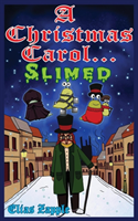 Christmas Carol... Slimed