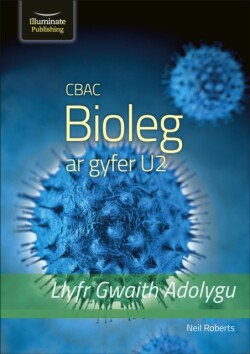 CBAC Bioleg ar gyfer U2 – Llyfr Gwaith Adolygu (WJEC A2 Biology Revision Workbook)