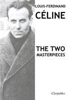 Louis-Ferdinand Celine - The two masterpieces