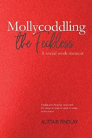 Mollycoddling the Feckless