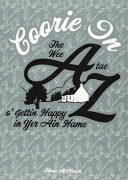 Coorie In - The Wee A Tae Z O' Gettin Happy In Yer Ain Hame