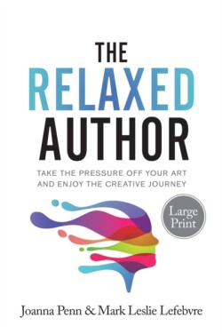 Relaxed Author Large Print Take The Pressure Off Your Art and Enjoy The Creative Journey